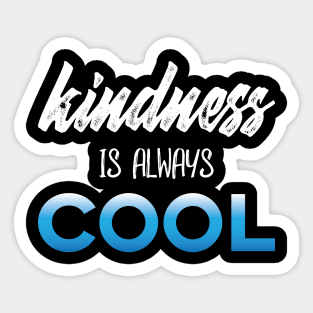 Kindness Is Always Cool' Teacher Sticker